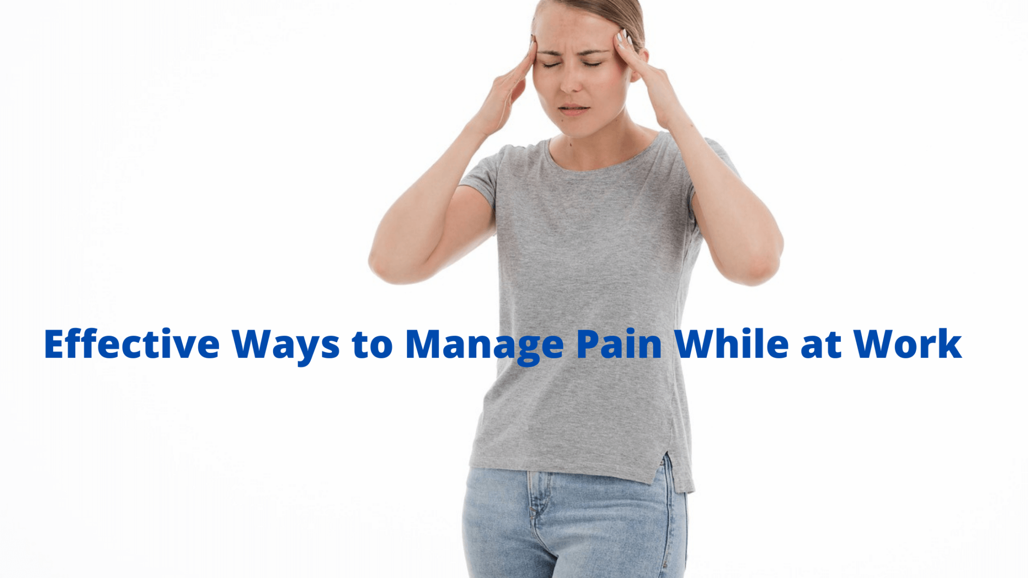 6 Effective Ways To Manage Pain While You Work